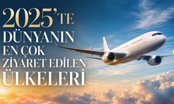 2025'te Dünyanın En Çok Ziyaret Edilen Ülkeleri