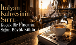 İtalyan Kahvesinin Sırrı: Küçük Bir Fincana Sığan Büyük Kültür