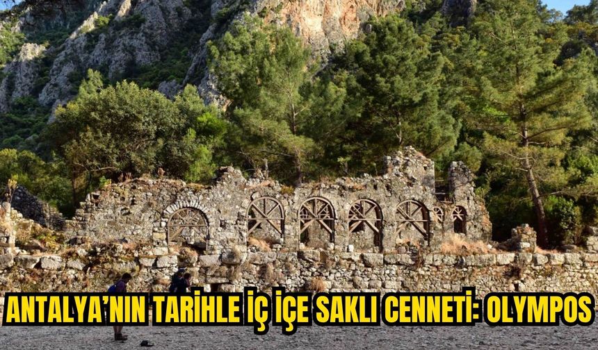 Antik Kent, Deniz ve Doğa Bir Arada: Olympos
